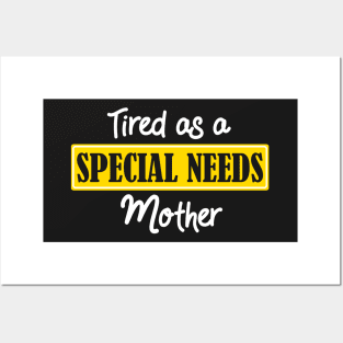 Tired as a Special Needs Mother Posters and Art